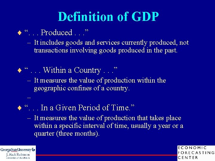 Definition of GDP ¨ “. . . Produced. . . ” – It includes