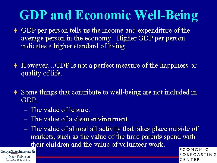 GDP and Economic Well-Being ¨ GDP person tells us the income and expenditure of