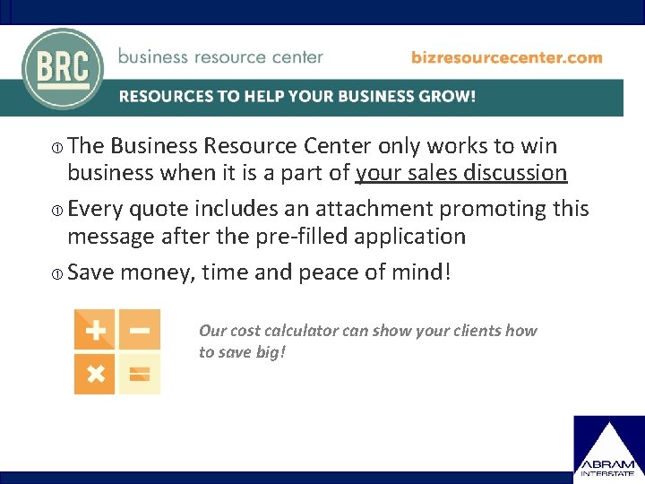 The Business Resource Center only works to win business when it is a part