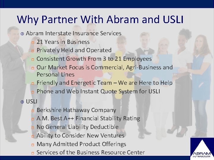 Why Partner With Abram and USLI Abram Interstate Insurance Services r 21 Years in