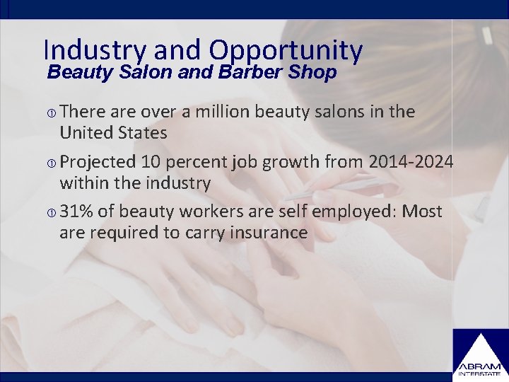 Industry and Opportunity Beauty Salon and Barber Shop There are over a million beauty