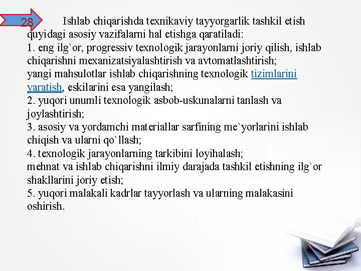 Ishlab chiqarishda texnikaviy tayyorgarlik tashkil etish quyidagi asosiy vazifalarni hal etishga qaratiladi: 1. eng