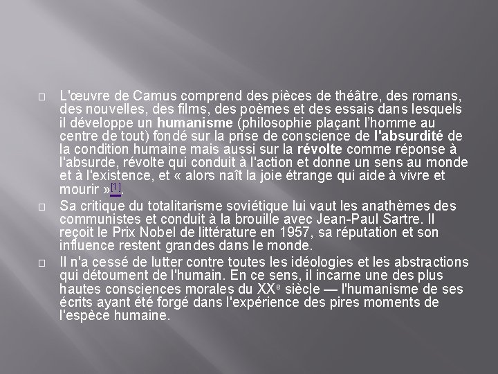 � � � L'œuvre de Camus comprend des pièces de théâtre, des romans, des