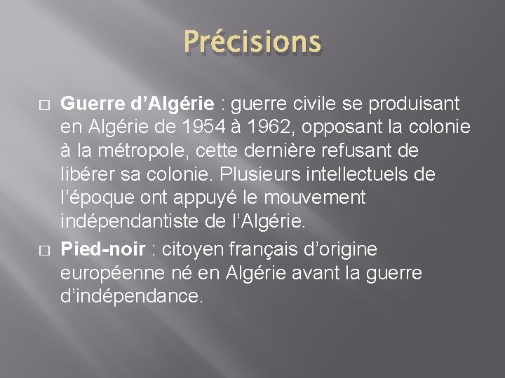 Précisions � � Guerre d’Algérie : guerre civile se produisant en Algérie de 1954