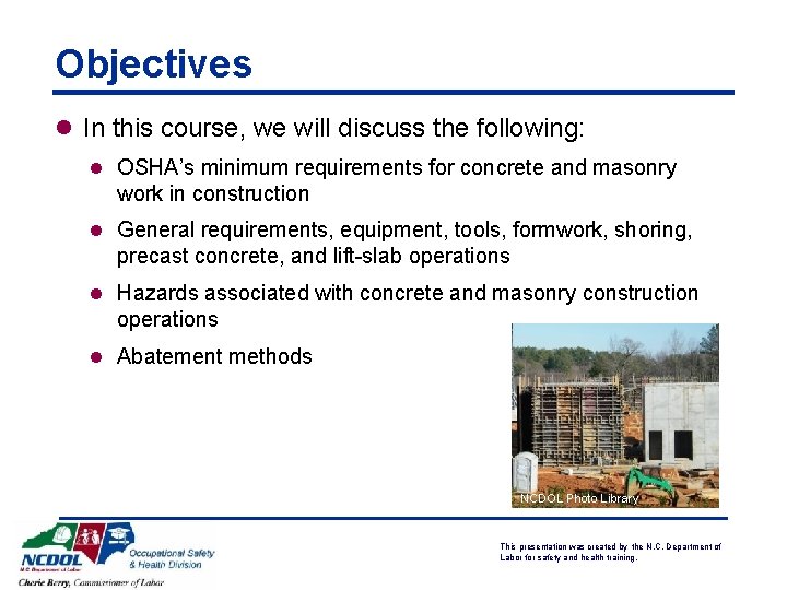 Objectives l In this course, we will discuss the following: l OSHA’s minimum requirements