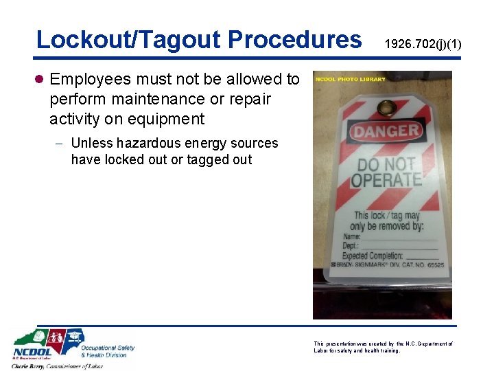 Lockout/Tagout Procedures 1926. 702(j)(1) l Employees must not be allowed to perform maintenance or