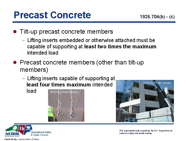 Precast Concrete 1926. 704(b) - (c) l Tilt-up precast concrete members - Lifting inserts