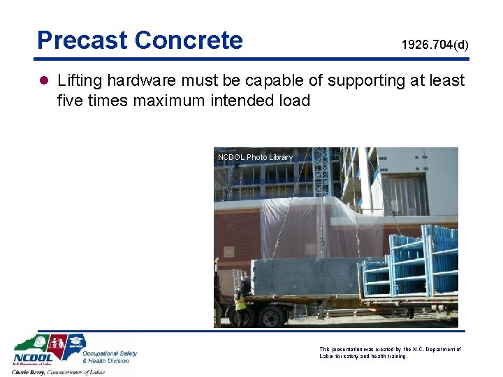 Precast Concrete 1926. 704(d) l Lifting hardware must be capable of supporting at least