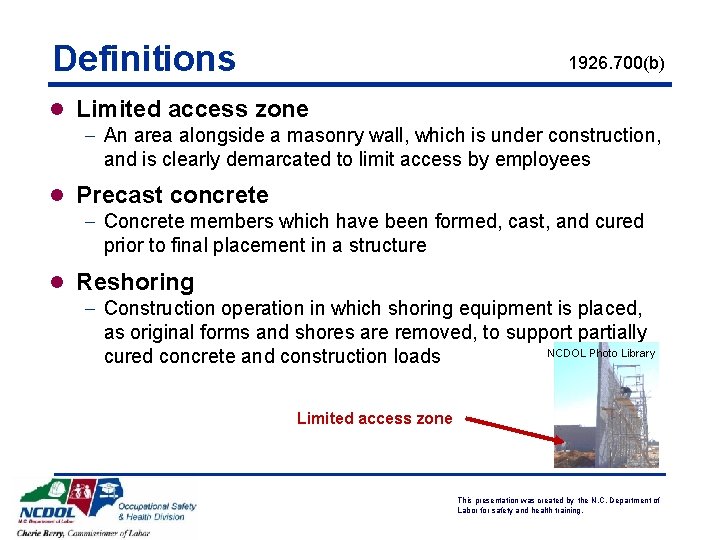 Definitions 1926. 700(b) l Limited access zone - An area alongside a masonry wall,