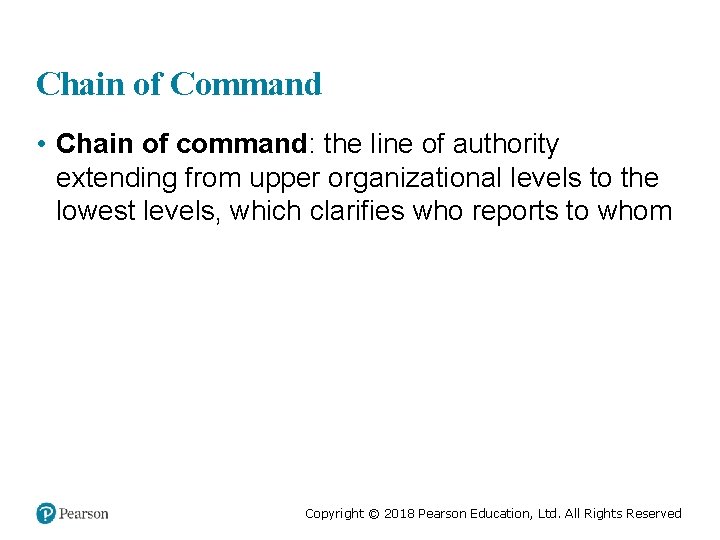 Chain of Command • Chain of command: the line of authority extending from upper