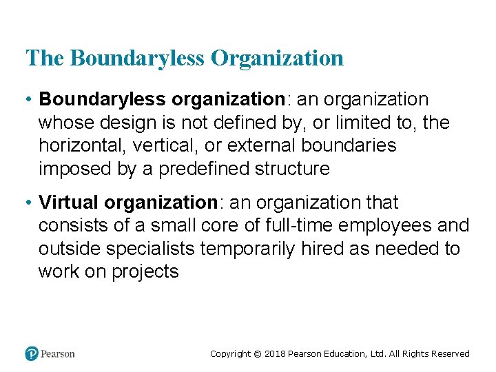The Boundaryless Organization • Boundaryless organization: an organization whose design is not defined by,