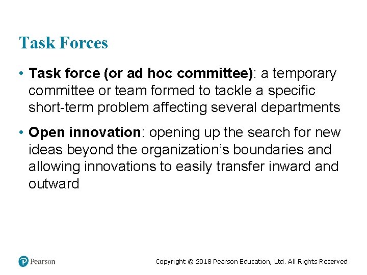 Task Forces • Task force (or ad hoc committee): a temporary committee or team