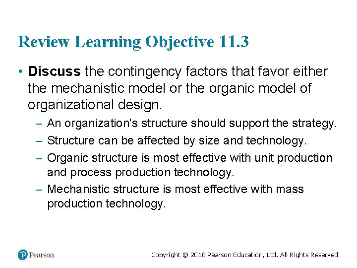 Review Learning Objective 11. 3 • Discuss the contingency factors that favor either the