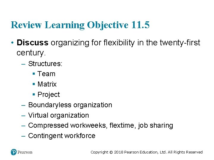 Review Learning Objective 11. 5 • Discuss organizing for flexibility in the twenty-first century.