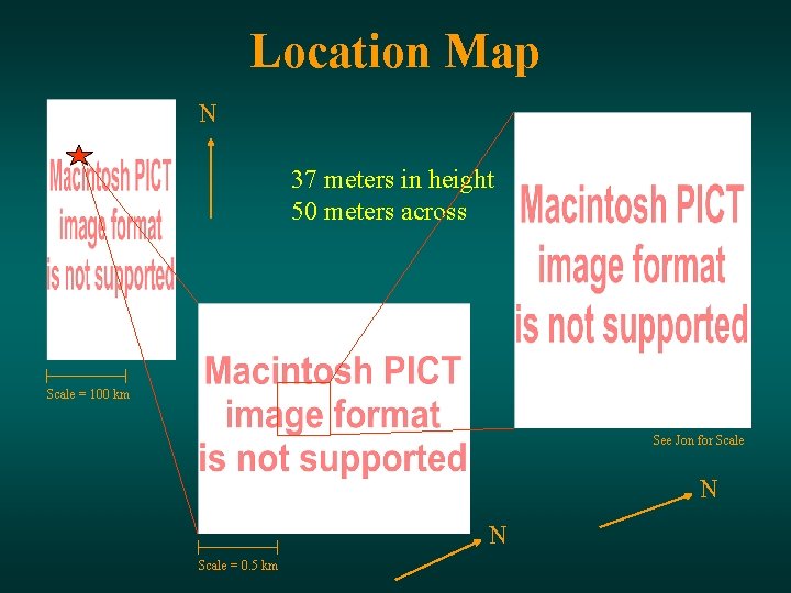 Location Map N 37 meters in height 50 meters across Scale = 100 km