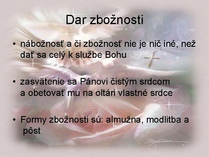 Dar zbožnosti • nábožnosť a či zbožnosť nie je nič iné, než dať sa