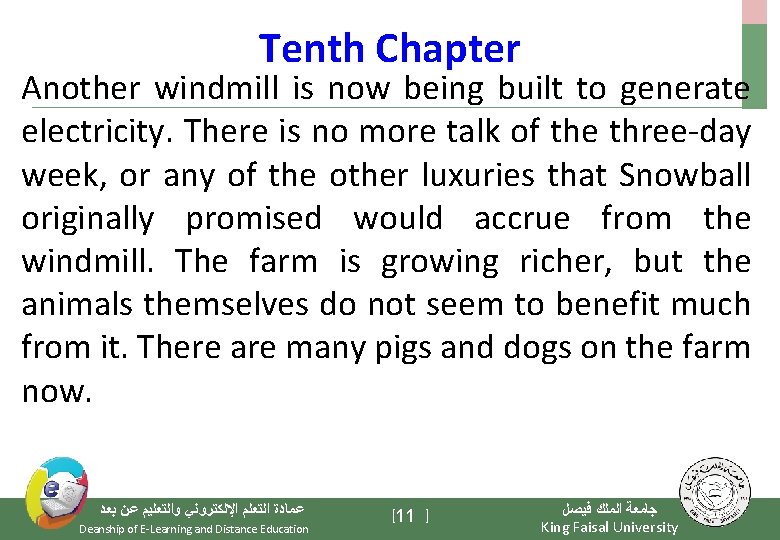 Tenth Chapter Another windmill is now being built to generate electricity. There is no