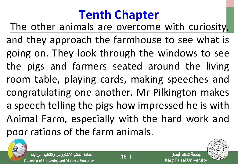 Tenth Chapter The other animals are overcome with curiosity, and they approach the farmhouse