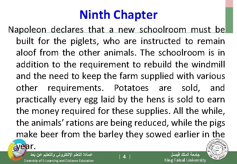 Ninth Chapter Napoleon declares that a new schoolroom must be built for the piglets,