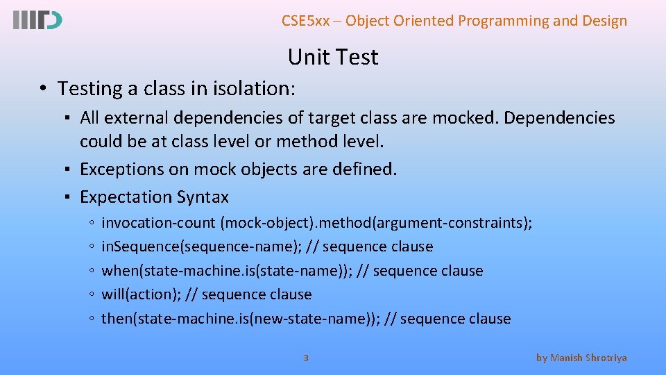 CSE 5 xx – Object Oriented Programming and Design Unit Test • Testing a