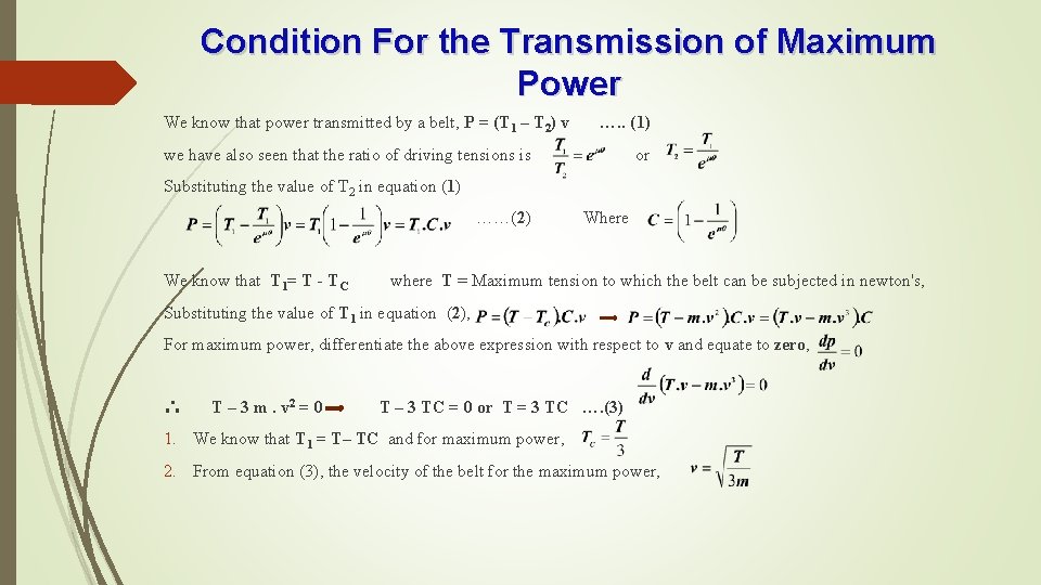 Condition For the Transmission of Maximum Power We know that power transmitted by a