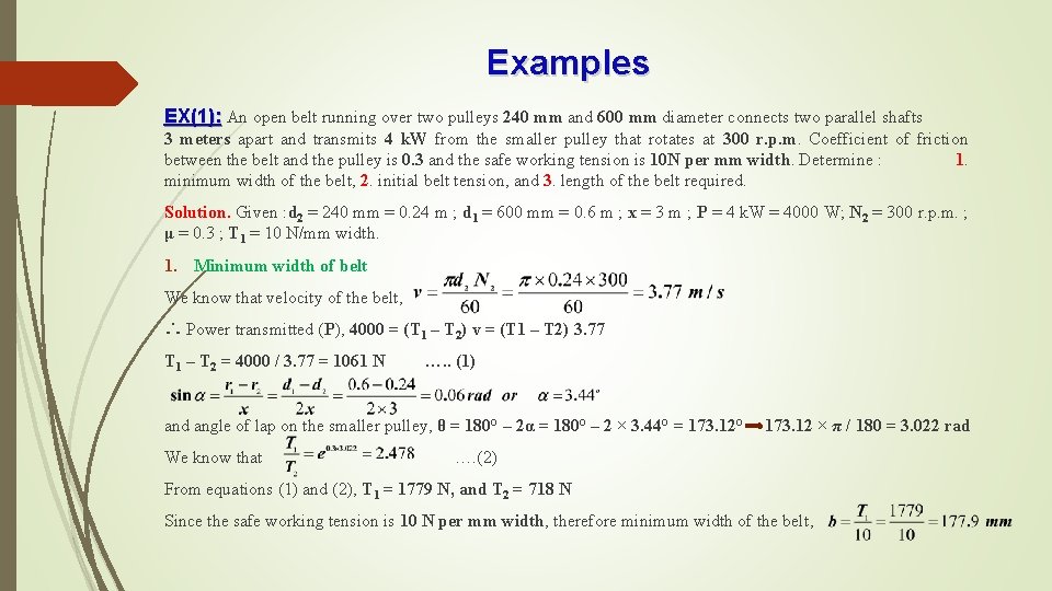 Examples EX(1): An open belt running over two pulleys 240 mm and 600 mm