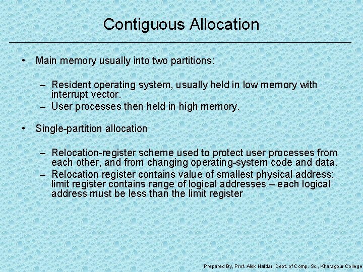 Contiguous Allocation • Main memory usually into two partitions: – Resident operating system, usually