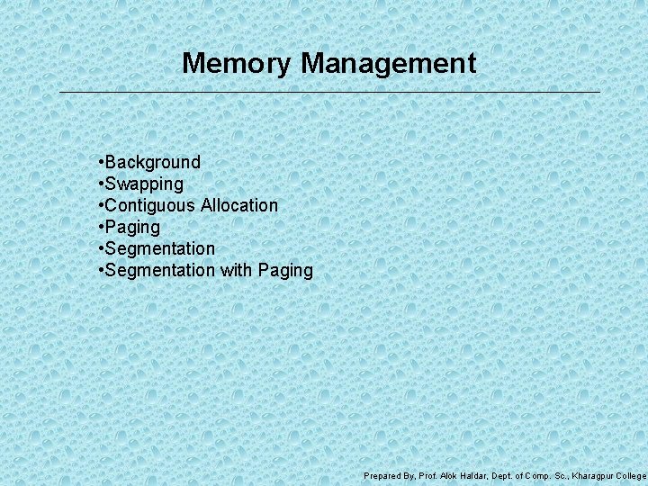 Memory Management • Background • Swapping • Contiguous Allocation • Paging • Segmentation with