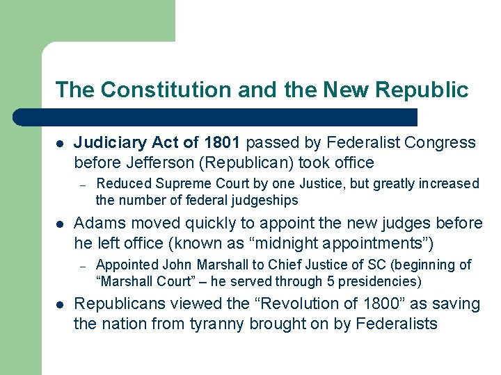 The Constitution and the New Republic l Judiciary Act of 1801 passed by Federalist