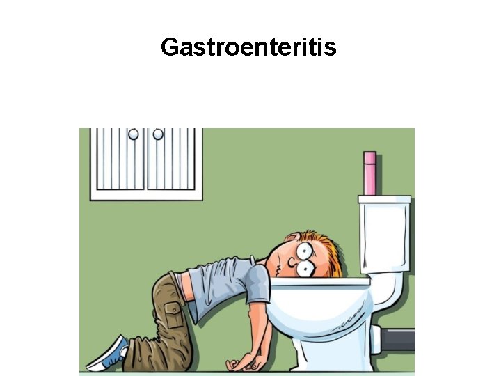 Gastroenteritis 