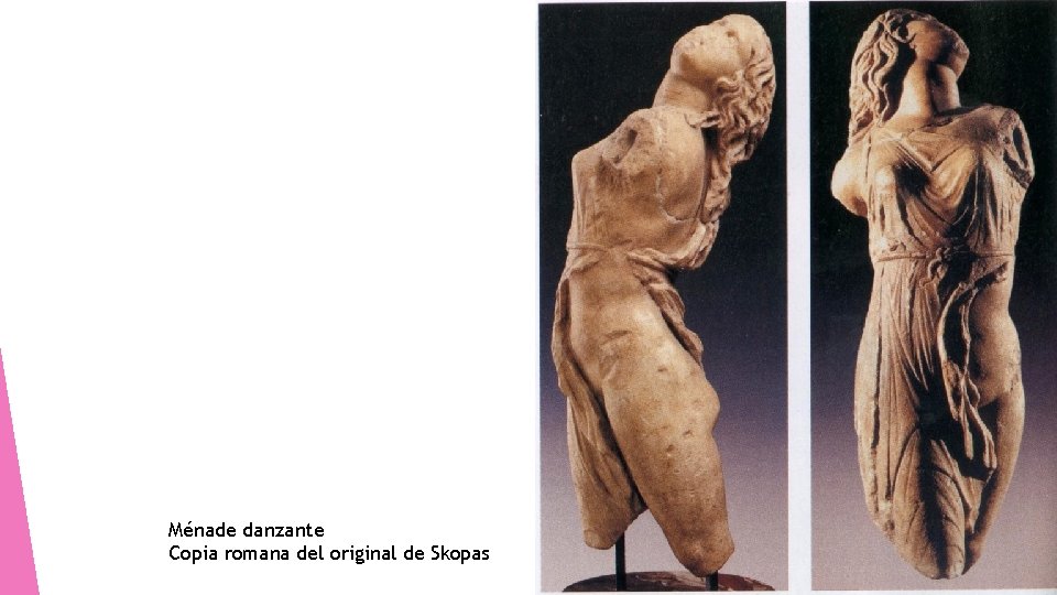 Ménade danzante Copia romana del original de Skopas 