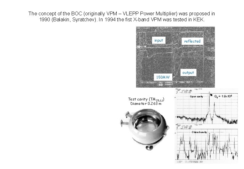 The concept of the BOC (originally VPM – VLEPP Power Multiplier) was proposed in