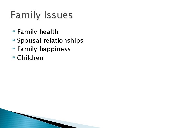 Family Issues Family health Spousal relationships Family happiness Children 