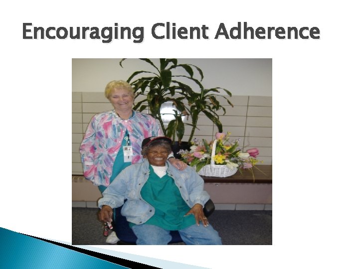 Encouraging Client Adherence 