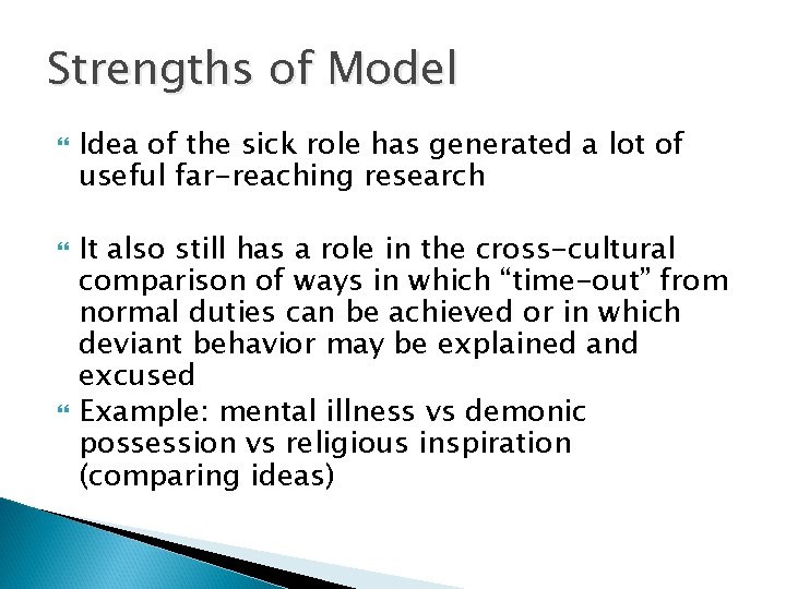Strengths of Model Idea of the sick role has generated a lot of useful