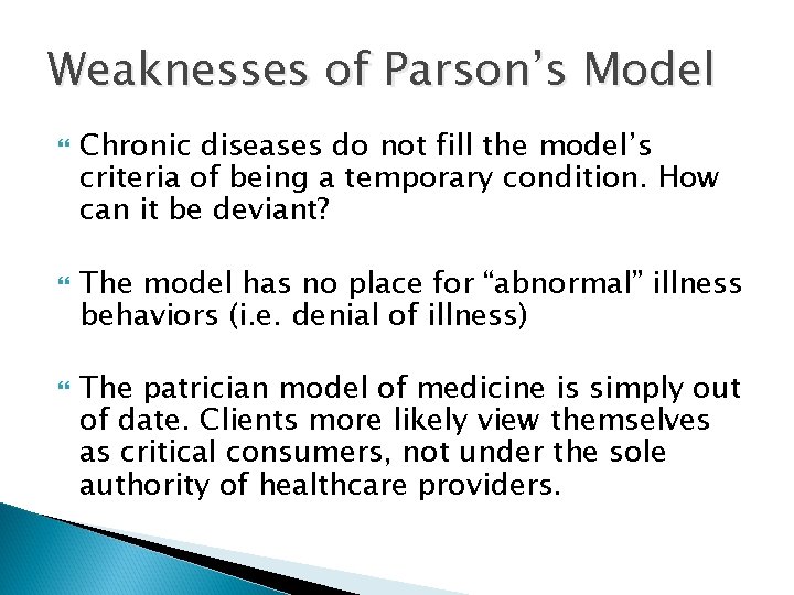 Weaknesses of Parson’s Model Chronic diseases do not fill the model’s criteria of being