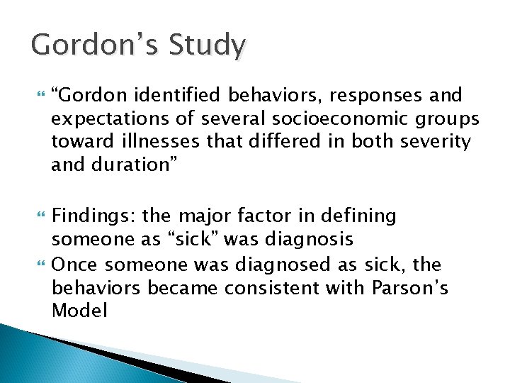 Gordon’s Study “Gordon identified behaviors, responses and expectations of several socioeconomic groups toward illnesses