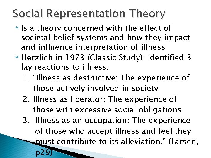 Social Representation Theory Is a theory concerned with the effect of societal belief systems