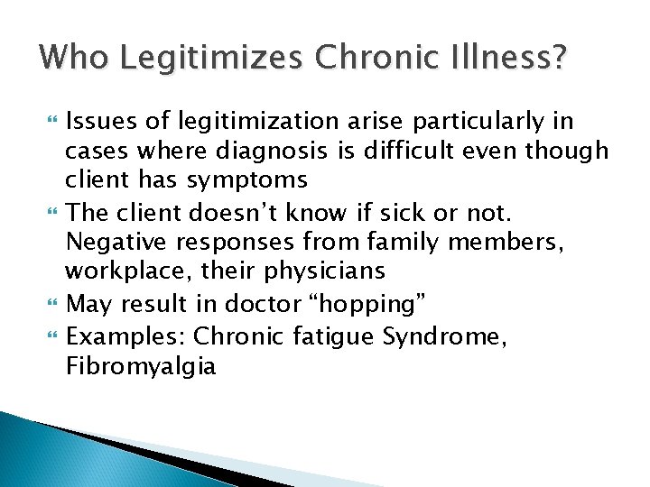 Who Legitimizes Chronic Illness? Issues of legitimization arise particularly in cases where diagnosis is