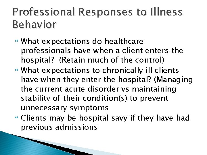 Professional Responses to Illness Behavior What expectations do healthcare professionals have when a client