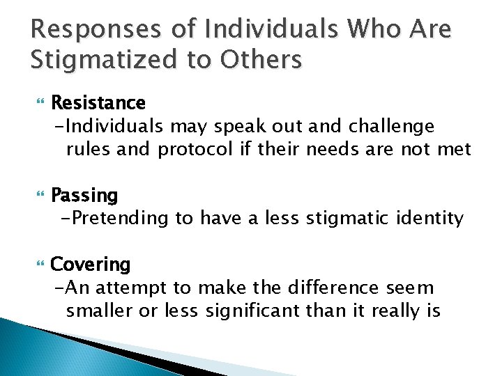Responses of Individuals Who Are Stigmatized to Others Resistance -Individuals may speak out and