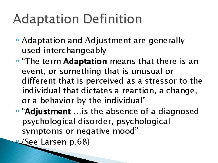 Adaptation Definition Adaptation and Adjustment are generally used interchangeably “The term Adaptation means that
