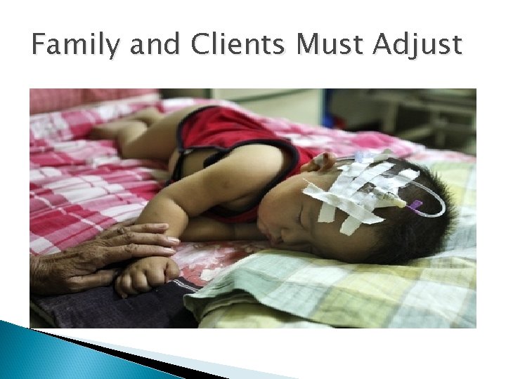 Family and Clients Must Adjust 