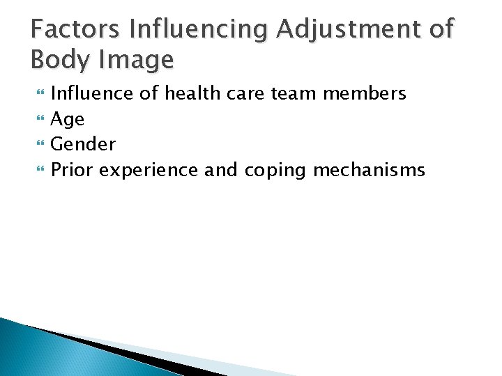 Factors Influencing Adjustment of Body Image Influence of health care team members Age Gender