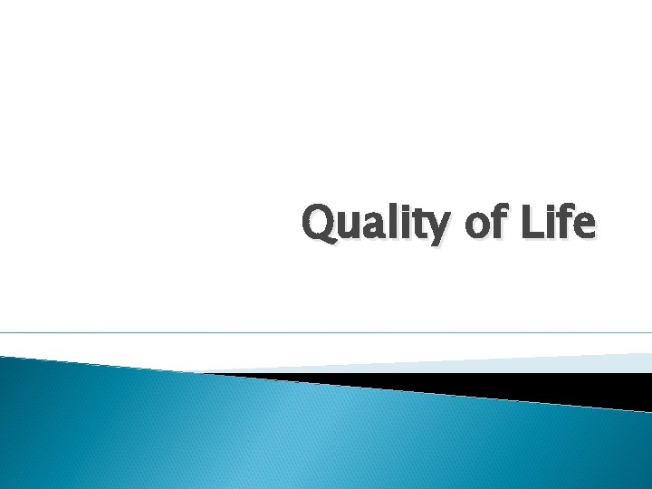 Quality of Life 