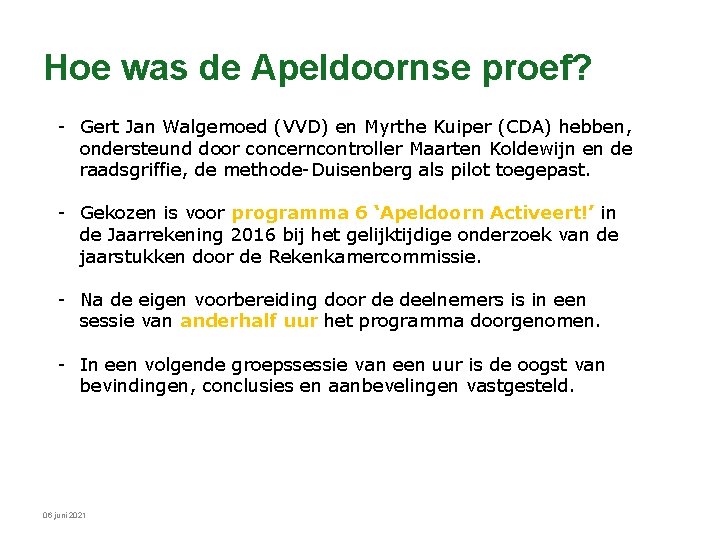 Hoe was de Apeldoornse proef? - Gert Jan Walgemoed (VVD) en Myrthe Kuiper (CDA)