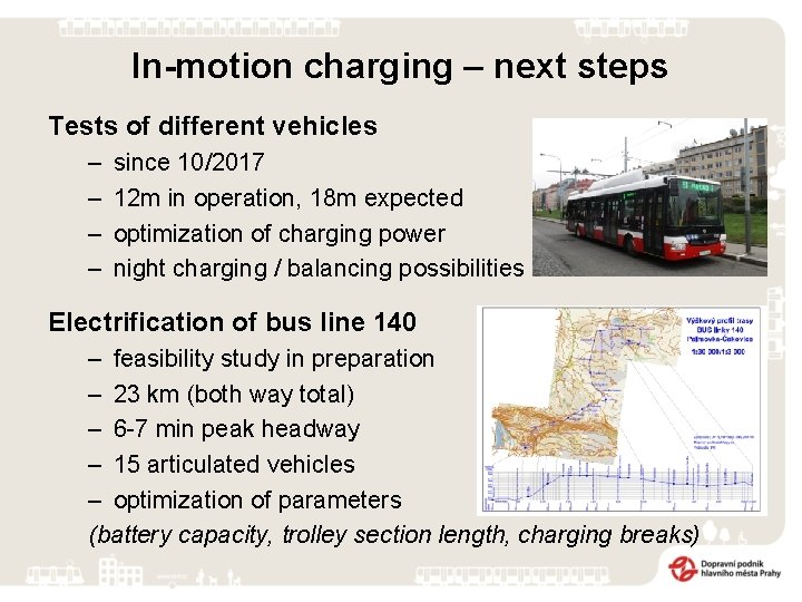 In-motion charging – next steps Tests of different vehicles – – since 10/2017 12