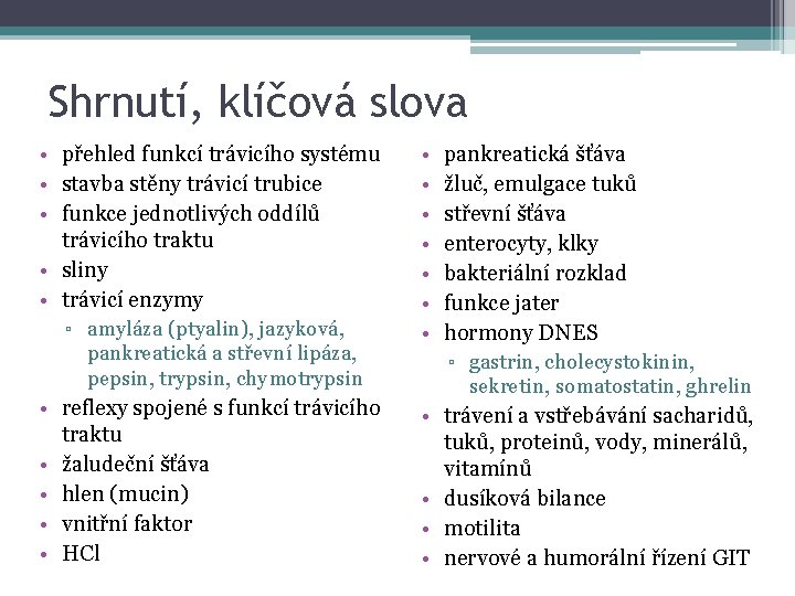 Shrnutí, klíčová slova • přehled funkcí trávicího systému • stavba stěny trávicí trubice •