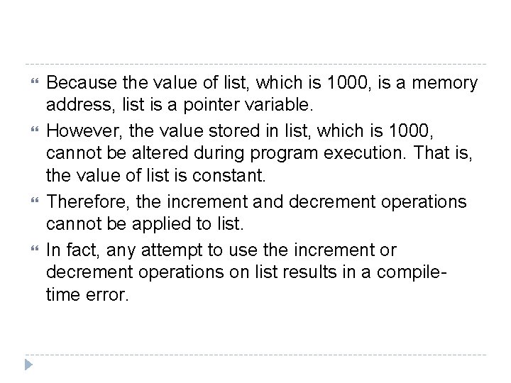  Because the value of list, which is 1000, is a memory address, list