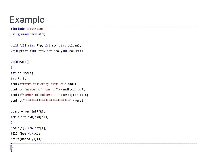 Example #include <iostream> using namespace std; void fill (int **p, int row , int